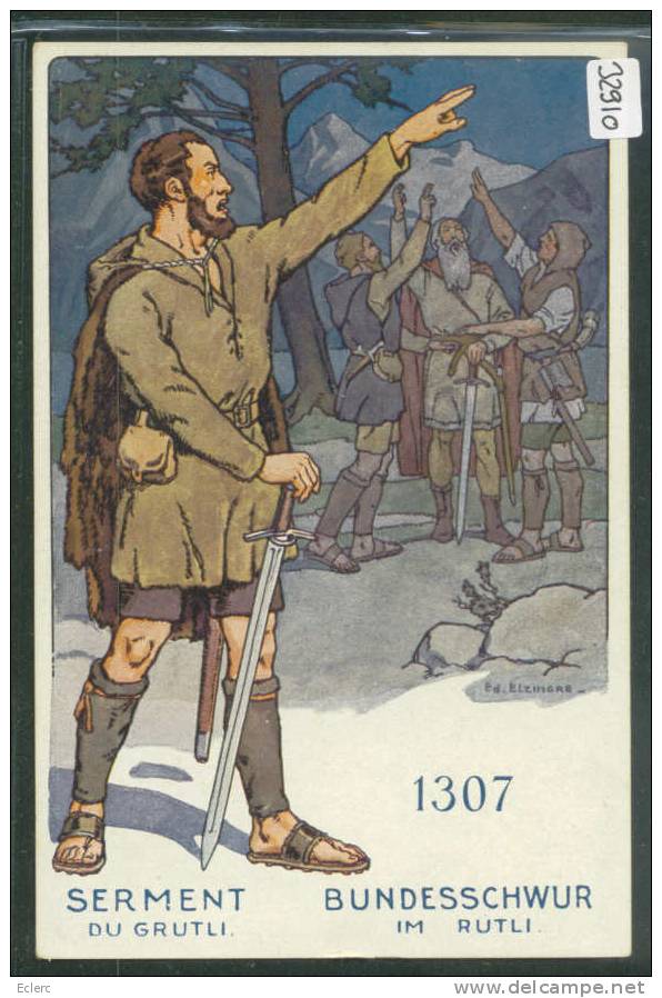 CARTE PATRIOTIQUE - LES SOLDATS SUISSES A TRAVERS LES AGES - SERMENT DU GRUTLI - PAR ELZINGRE   - TB - Avers