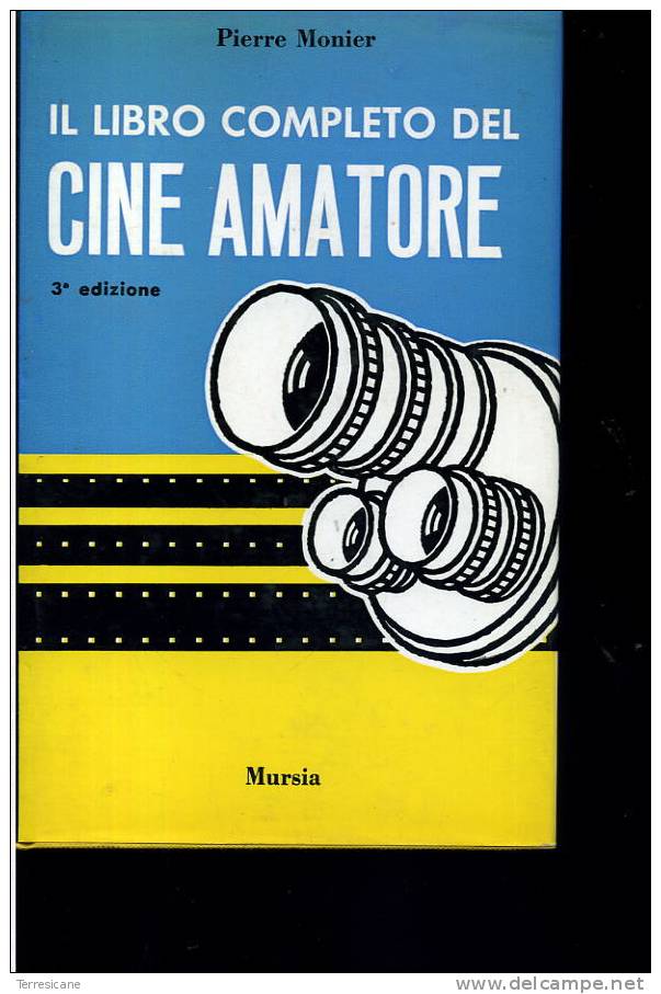 X IL LIBRO COMPLETO DEL CINE AMATORE	MONIER	MURSIA RARO ! COPERTINA RIGIDA CINEMA FOTOGRAFIA - Cinema & Music