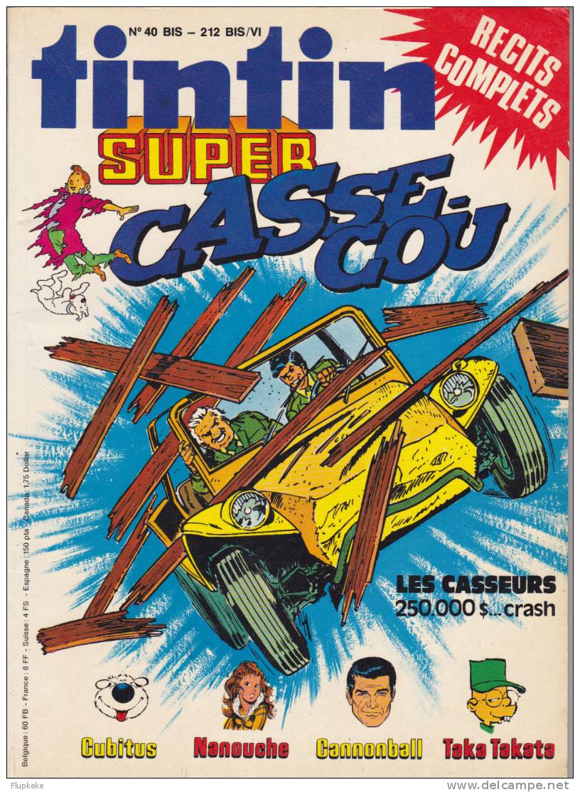 Super Tintin 06 (40bis) Casse-Cou Les Casseurs Cubitus Cannonball Taka Takata - Tintin