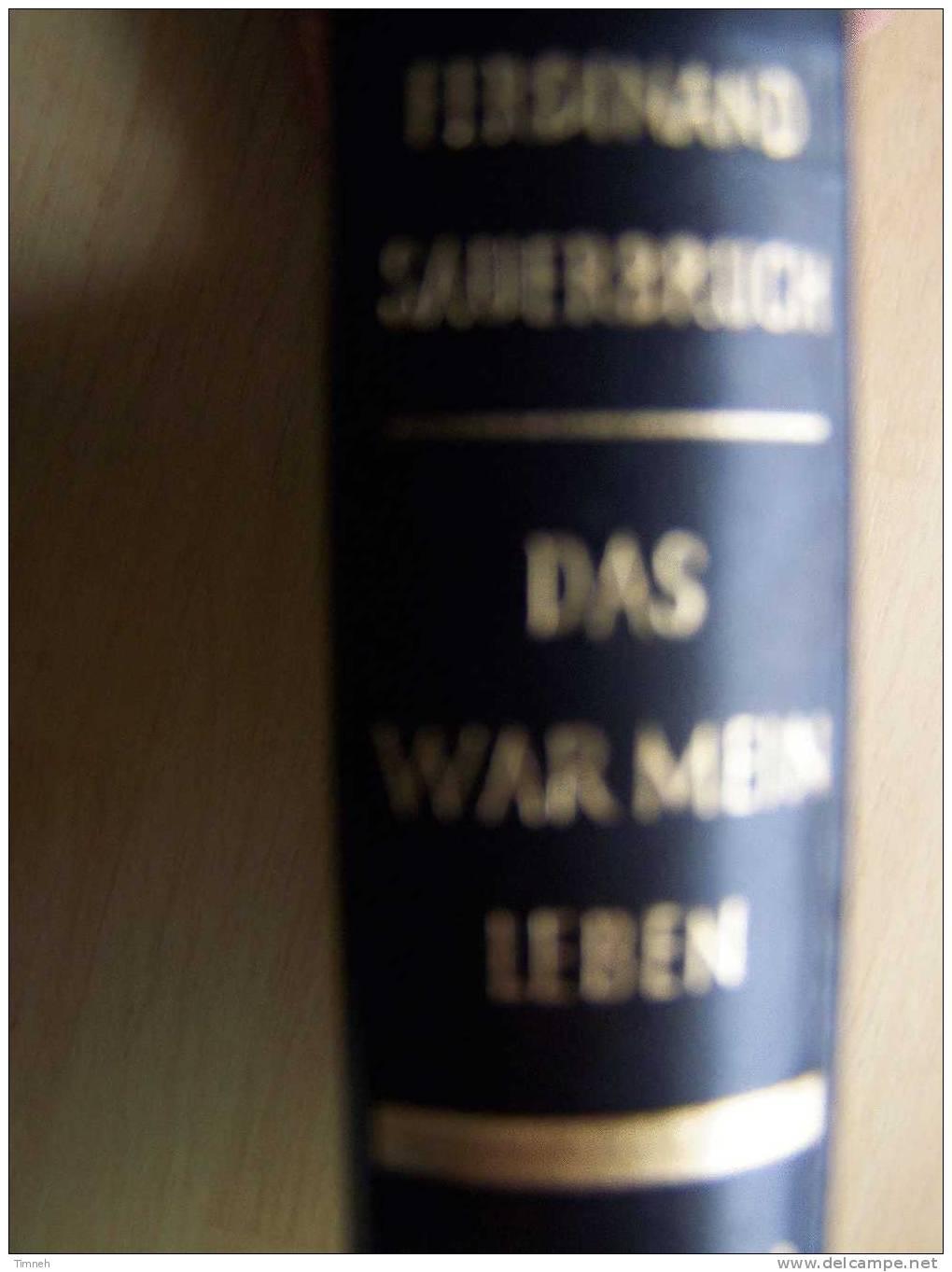 Das War Mein Leben-Ferdinand Sauerbruch-autobiographie-photos Famille- - Biografieën & Memoires