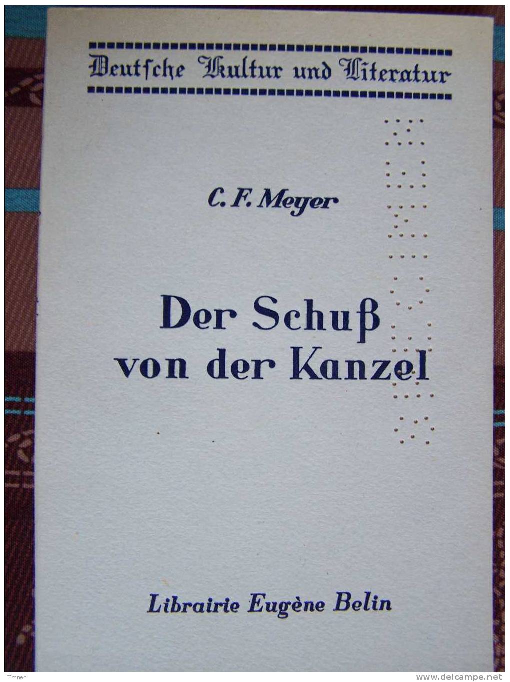 C.F.MEYER-Der Schuss Von Der Kanzel-Deutsche Kultur Und Literatur-librairie Eugène Belin-notice Notes En Frrançais - German Authors