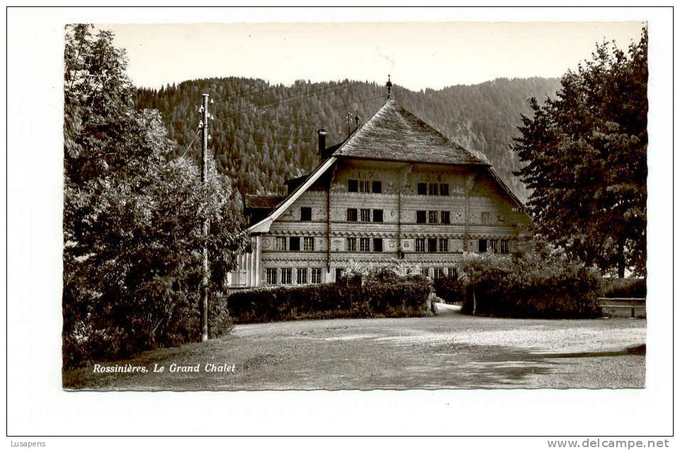 OLD FOREIGN 4097 - SWITZERLAND - SUISSE SWISS - ROSSINIERES - LE GRAND CHALET - Rossinière