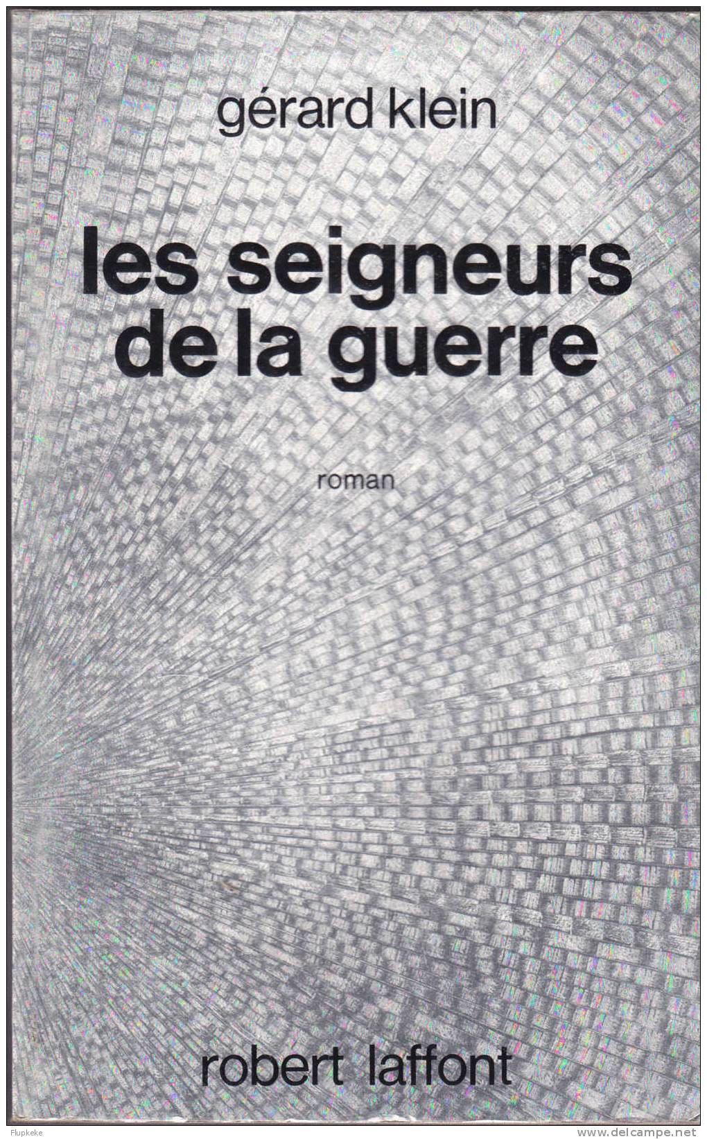 Robert Laffont Ailleurs Et Demain Les Seigneurs De La Guerre Gérard Klein 1971 - Robert Laffont