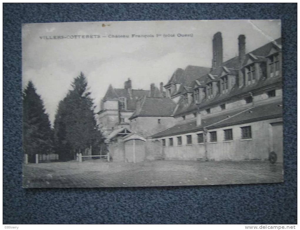 CPA 02 - VILLERS COTTERETS - CHATEAU DE FRANCOIS 1er COTE OUEST - 1914 - - Villers Cotterets