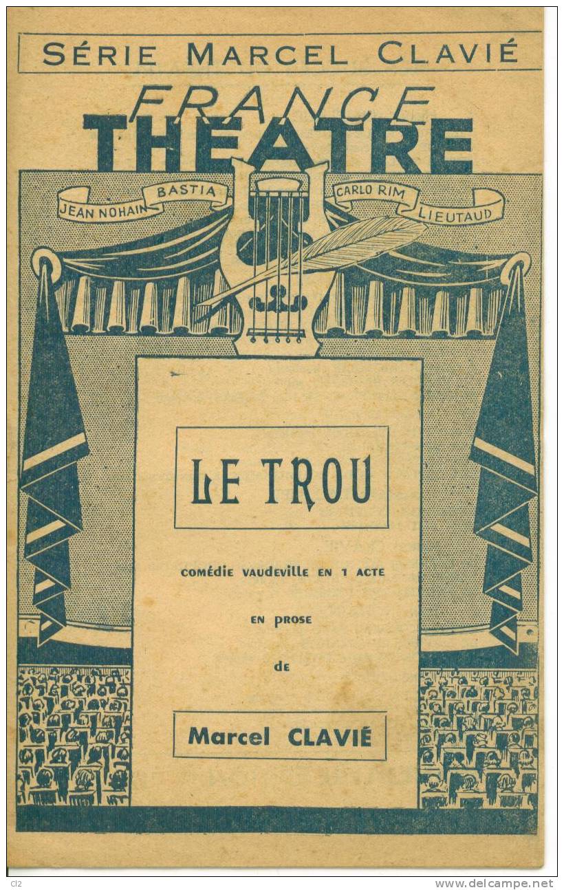 "Le Trou ", Comédie Vaudeville En Un Acte De Marcel Claviè - Franse Schrijvers