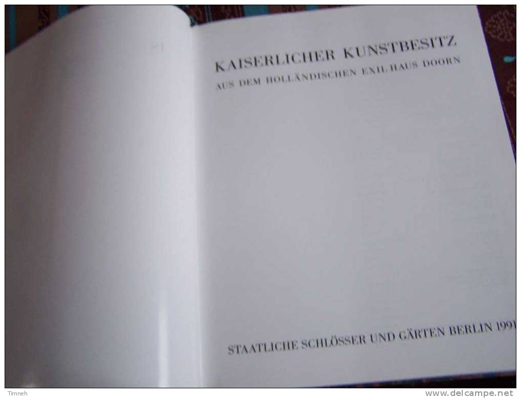 KAISERLICHER KUNSTBESITZ aus dem Holländischen Exil Haus DOORN-Staatliche Schlösser und Gärten BERLIN 1991-Oeuvres Arts