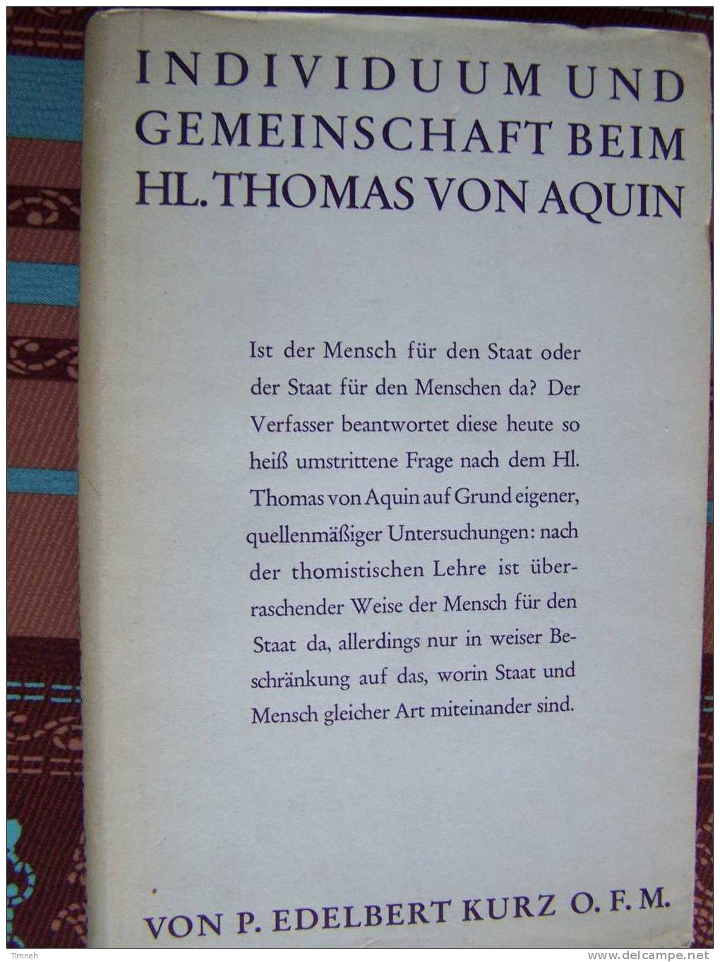 INDIVIDUUM UND GEMEINSCHAFT BEIM HEILIGE THOMAS VON AQUIN Von Edelbert KURZ O.F.M.Verlag Kösel Pustet- - Poems & Essays