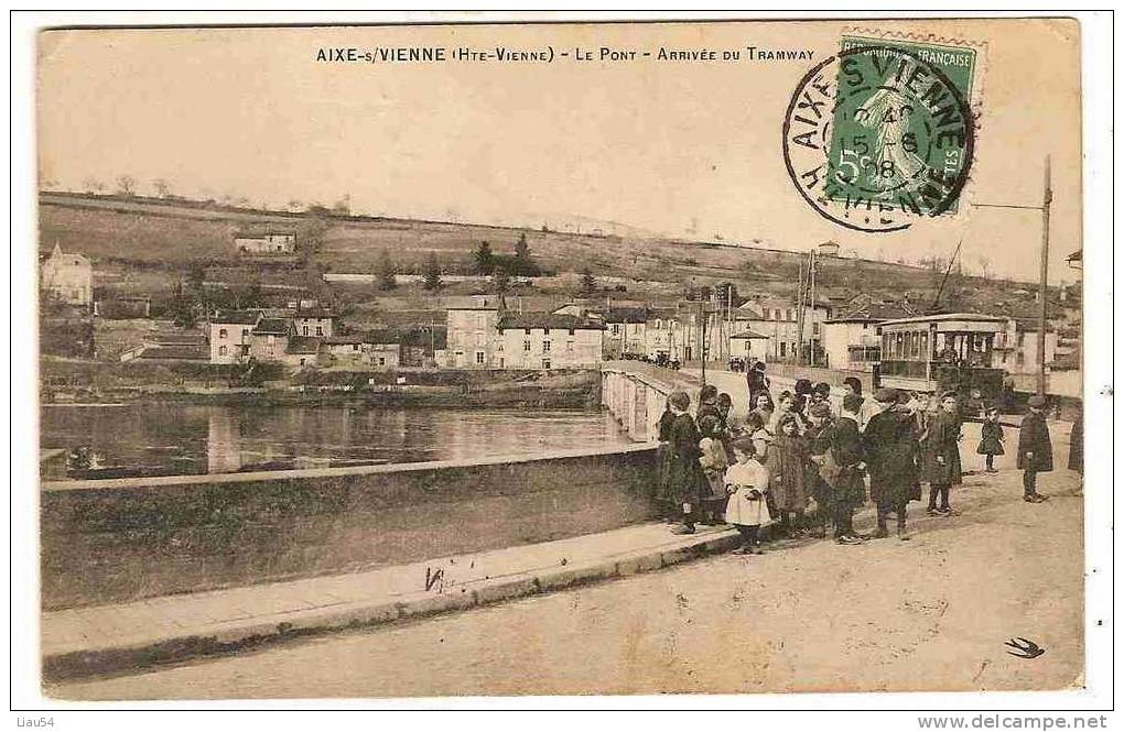 AIXE Sur VIENNE Le Pont Arrivée Du Tramway (1908) - Aixe Sur Vienne