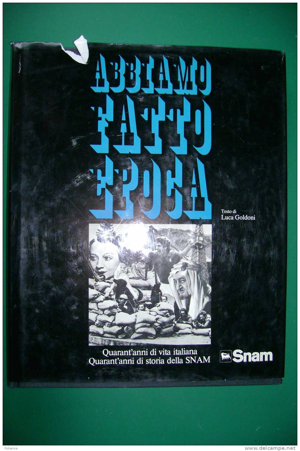 PDG/6  Luca Goldoni ABBIAMO FATTO EPOCA SNAM 1982 - Geschiedenis, Biografie, Filosofie