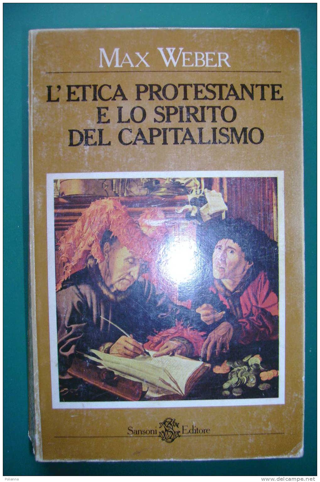 PDG/30 Max Weber L'ETICA PROTESTANTE E LO SPIRITO DEL CAPITALISMO Sansoni 1977 - Société, Politique, économie