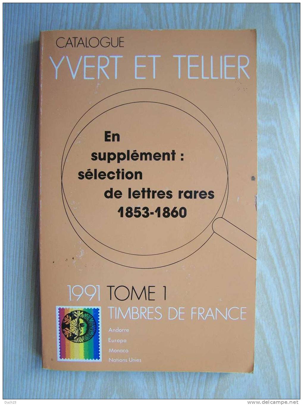 CATALOGUE DE COTATION YVERT ET TELLIER ANNEE 1991 TOME 1 TRES BON ETAT   REF CD - Frankrijk