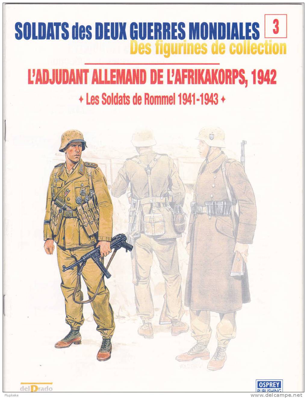 Soldats Des Deux Guerres Mondiales 3 L´Adjudant Allemand De L´Afrikakorps 1942 Les Soldats De Rommel 1941-1943 - Francese