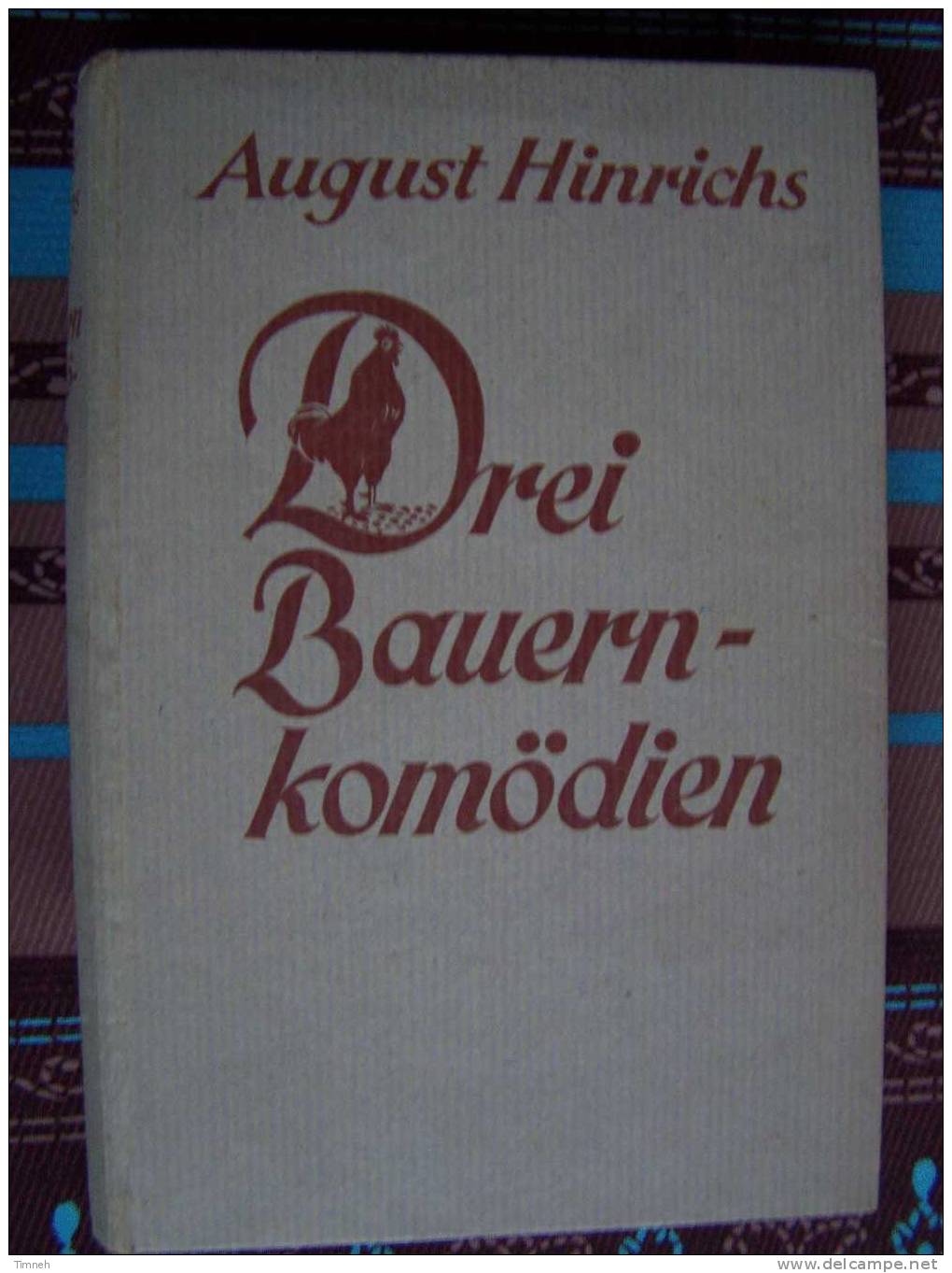 August Hinrichs Drei Bauern Komödien Krach Und Jolande Wenn Der Hahn Kräht Für Die Katz- - Théâtre & Scripts