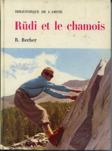 Bibliothèque De L´amitié  R. Recher  " Rüdi Et Le Chamois "  ++++TBE++++ - Bibliothèque De L'Amitié