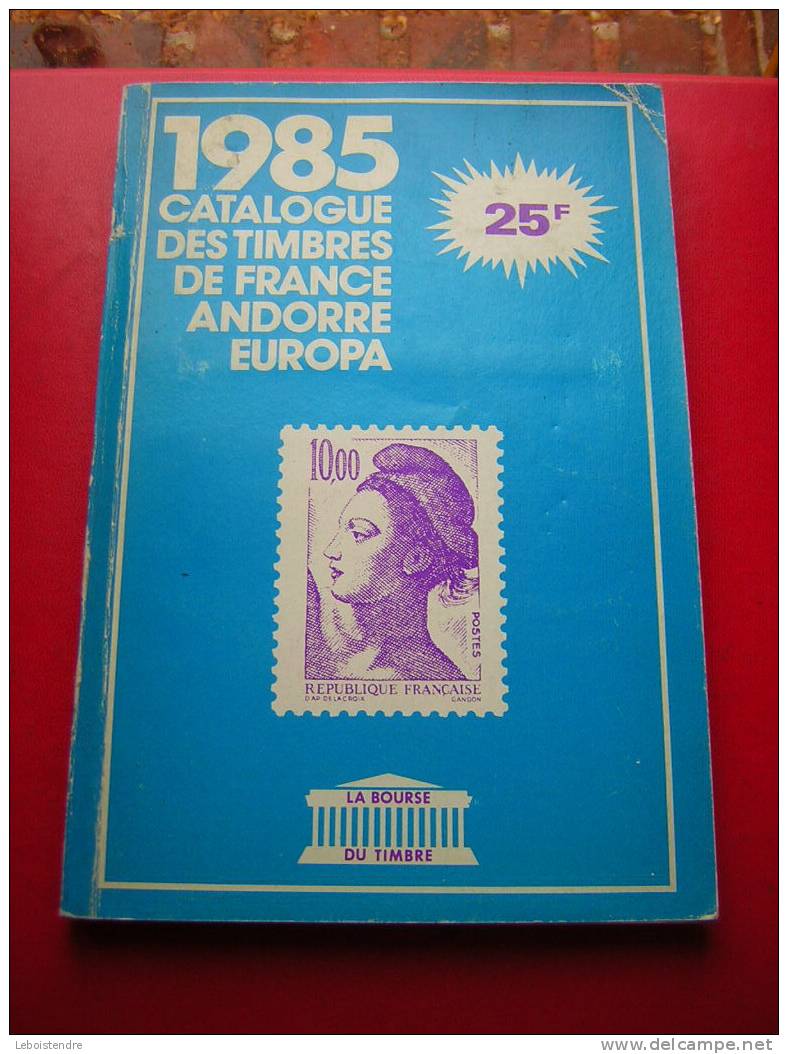 1985 CATALOGUE DES TIMBRES DE FRANCE ANDORRE EUROPA -LA BOURSE DU TIMBRE -5 PHOTOS DU CATALOGUE - Francia