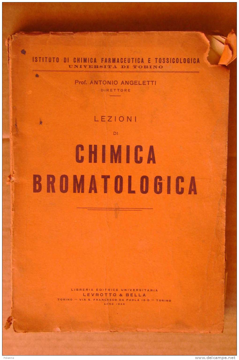 PDK/13 Farmaceutica E Tossicologica : A.Angeletti LEZIONI Di CHIMICA BROMATOLOGICA Levrotto & Bella 1944 - Medecine, Biology, Chemistry