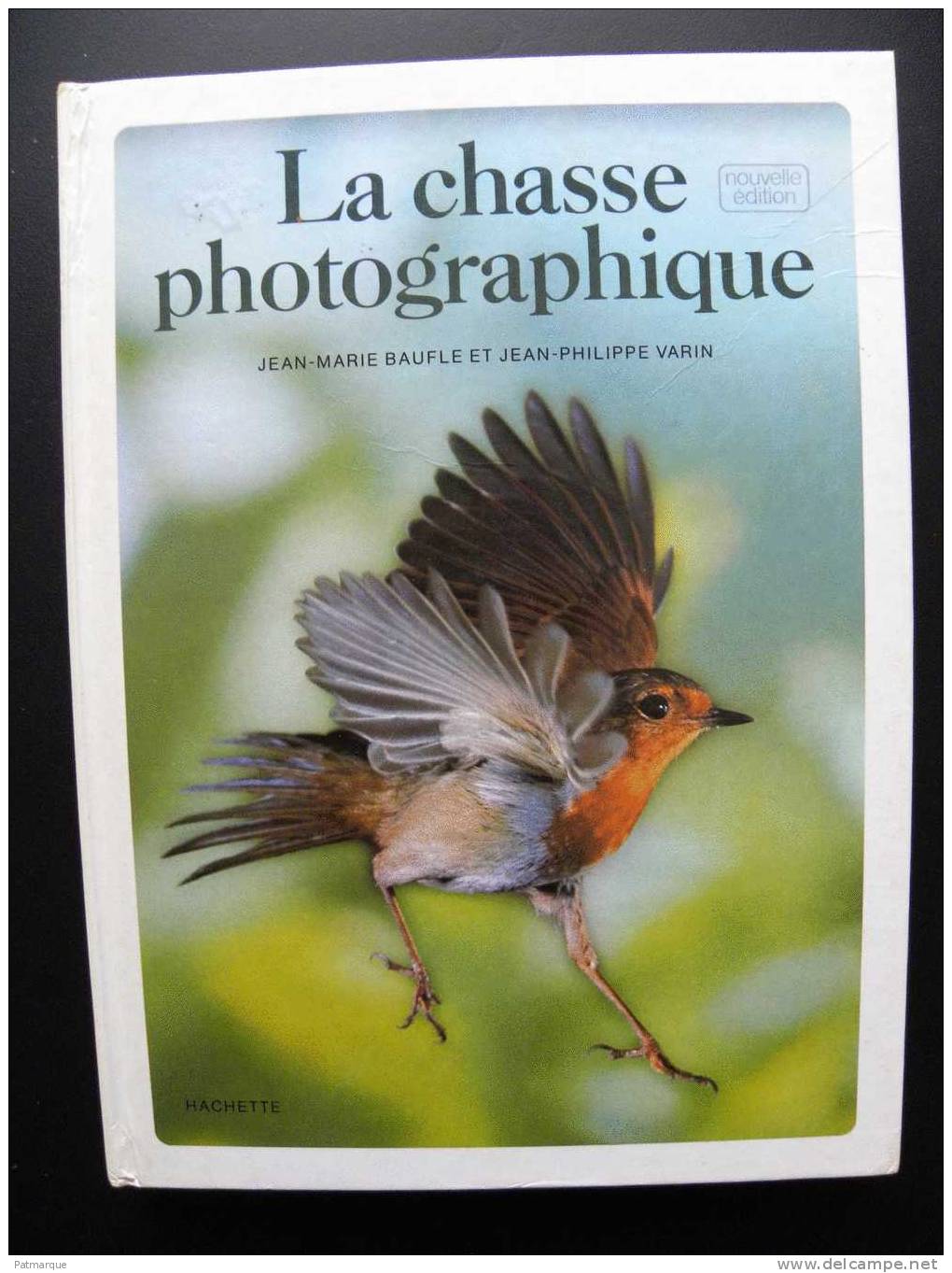 La Chasse Photographique - PAR JEAN MARIE BAUFLE - JEAN PHILIPPE VARIN - Fotografie