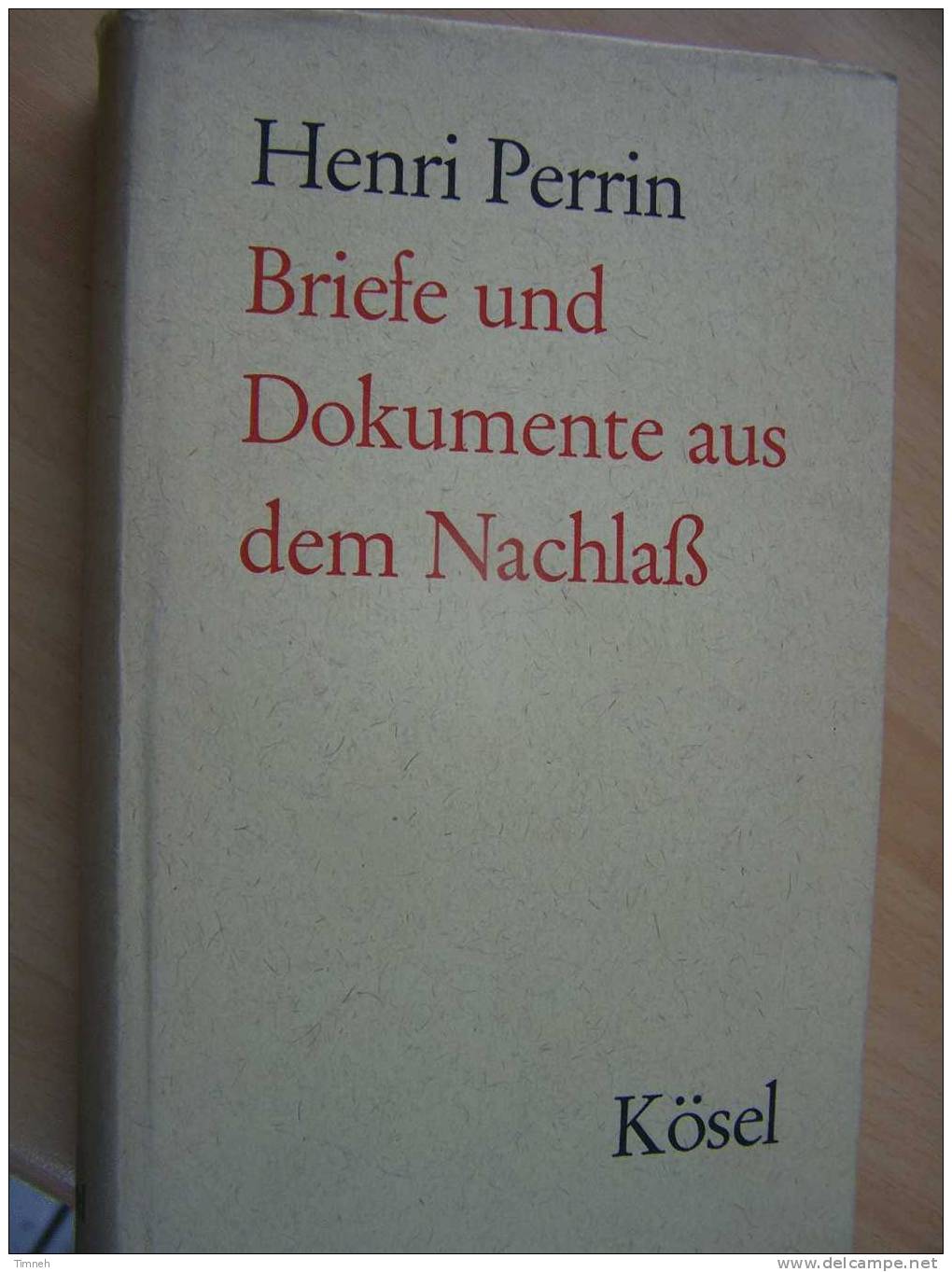 HENRI PERRIN Briefe Und Dokumente Aus Dem Nachlass Arbeiter Priester Kindheit Jugend Stationen ....usw - Biografieën & Memoires