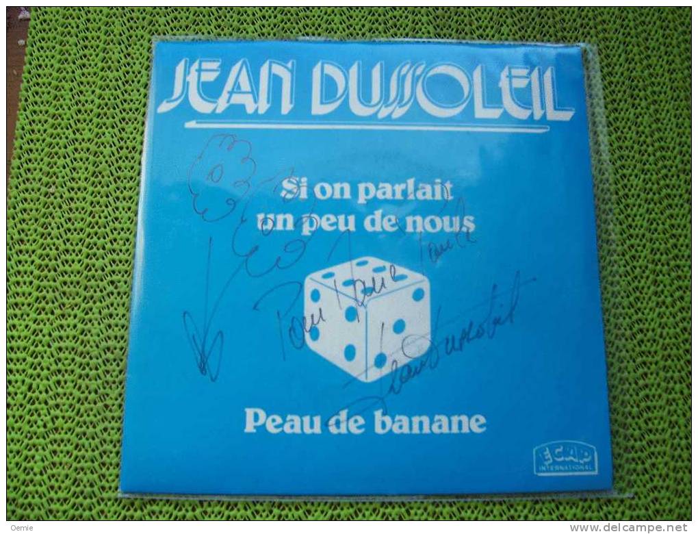 JEAN DUSSOLEIL  °  SI ON PARLAIT DE NOUS  °  AUTOGRAPHE  SUR VINYLE 45 TOURS - Autographs