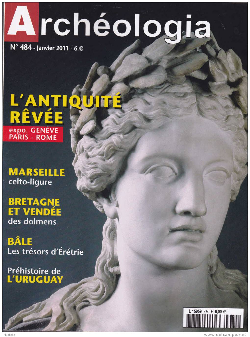 Archéologia 484 Janvier 2011 L´Antiquité Rêvée Bretagne Et Vendée Des Dolmens - Archeology