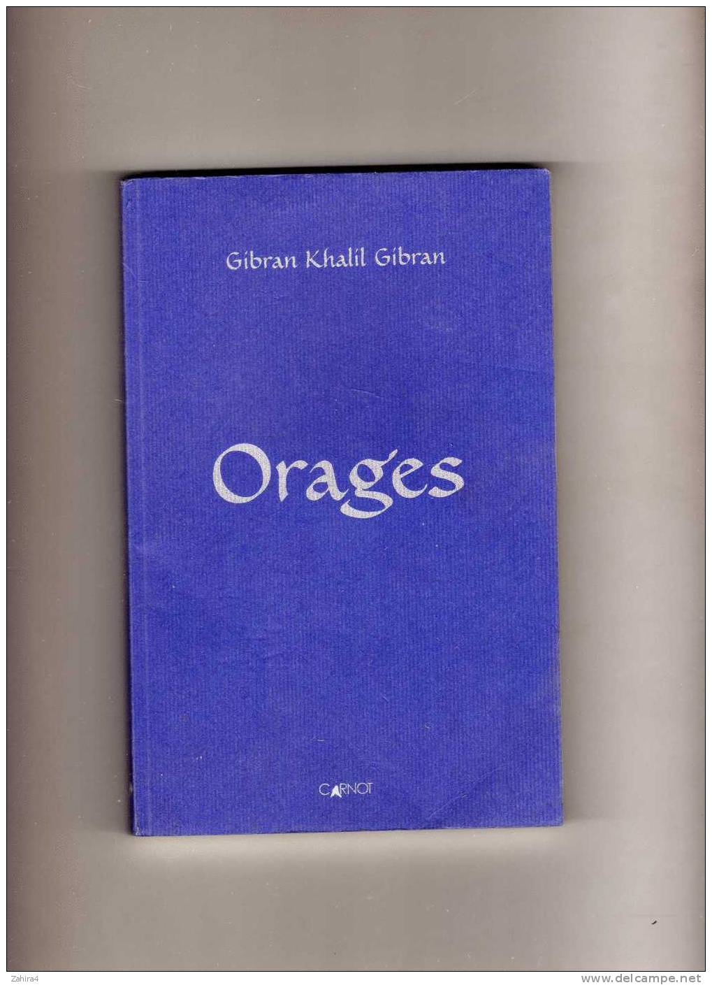 GIBRAN  KHALIL  GIBRAN  -  Orages - Traduit, Adapté OUMAYMA ARNOUK EL AYOUBI  -  Carnot - Poésie