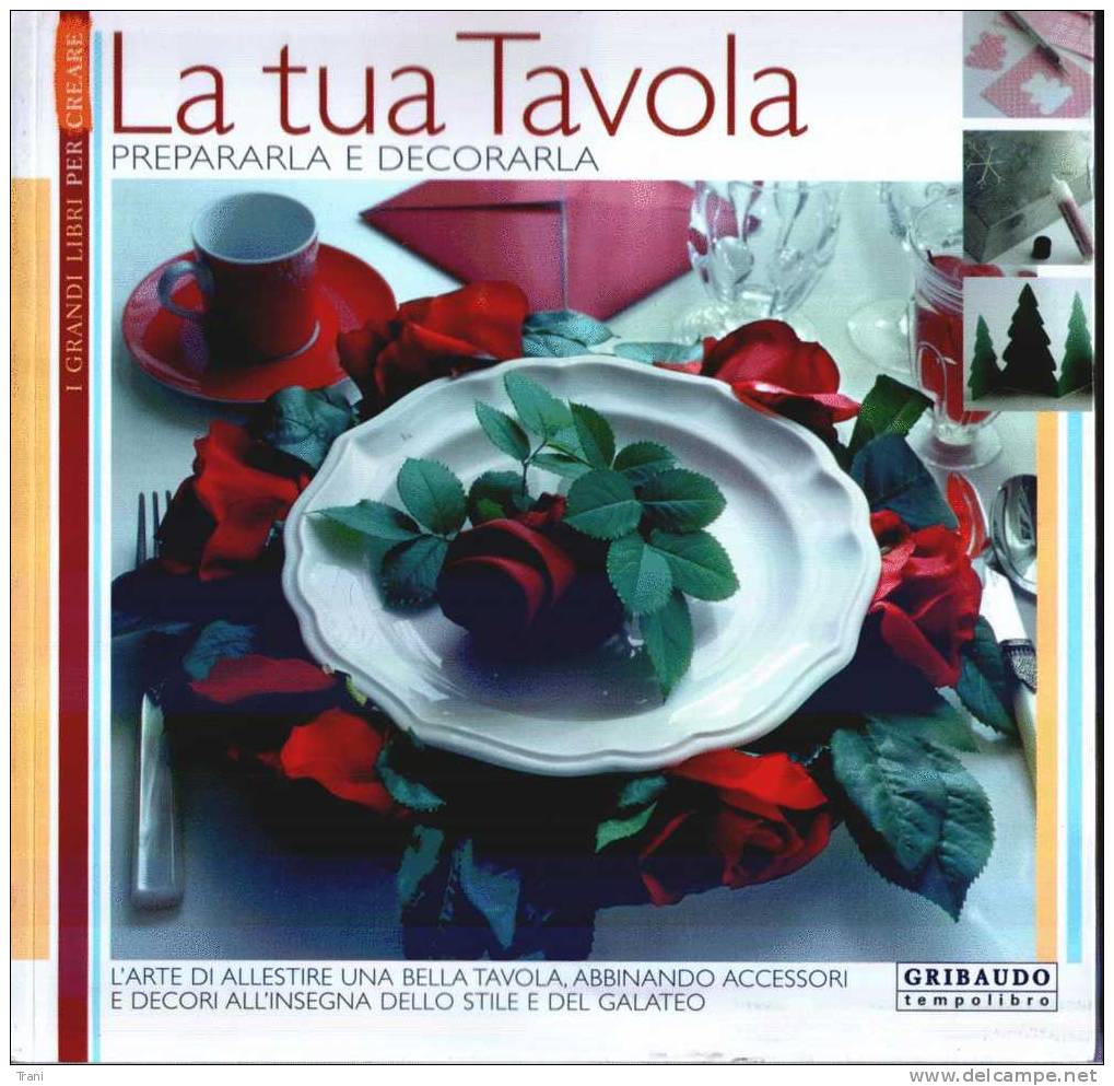 LA TUA TAVOLA - Prepararla E Decorarla - Kunst, Design