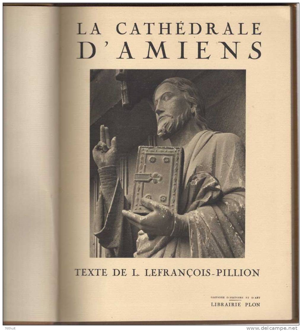 1937 - LA CATHEDRALE D´AMIENS - Louise Lefrançois-Pillion - Photographies De Schneider . - Picardie - Nord-Pas-de-Calais