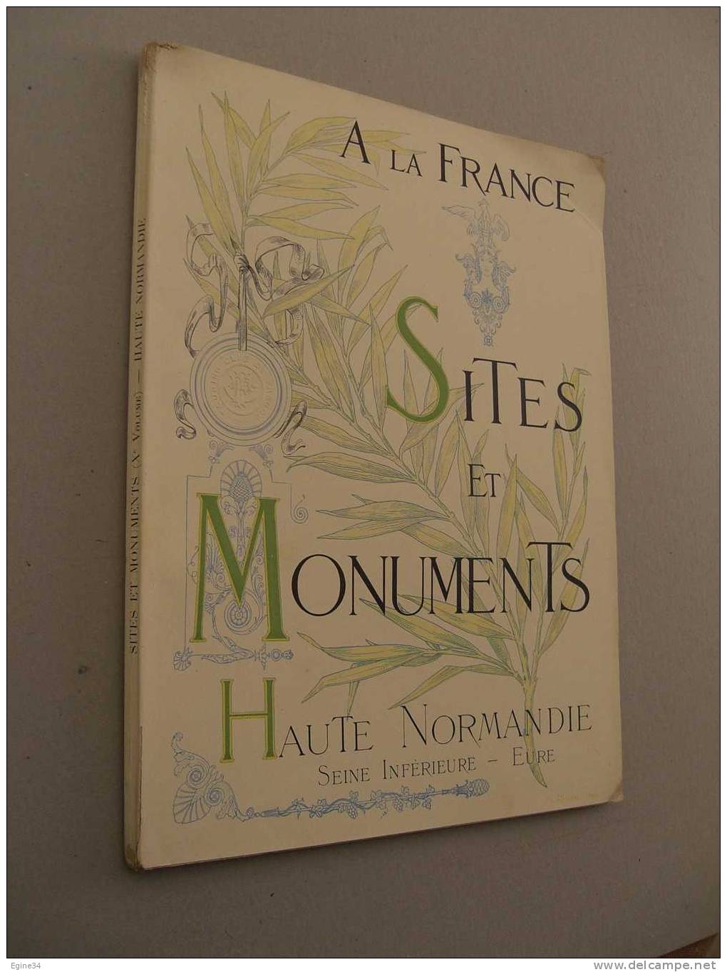 Touring Club De France - 1901 -A LA FRANCE -   SITES Et MONUMENTS - HAUTE NORMANDIE Seine Inférieure - Eure - Normandie