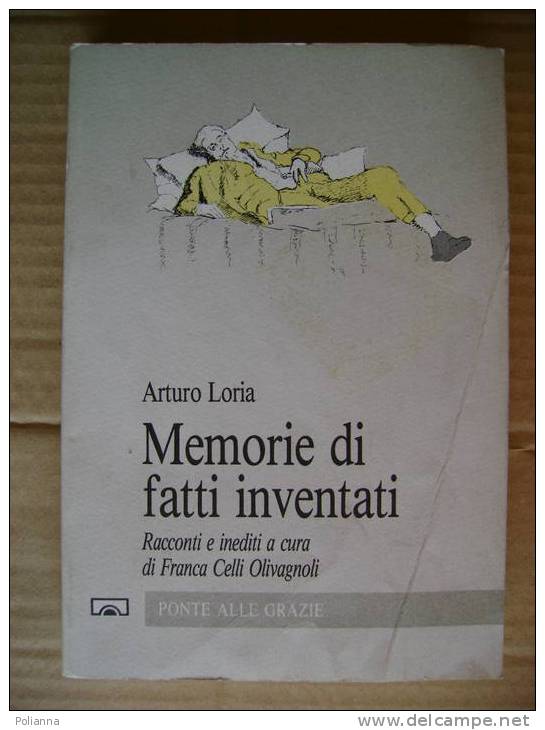 PR/39 Loria MEMORIE DI FATTI INVENTATI Ponte Alle Grazie 1989 - Tales & Short Stories