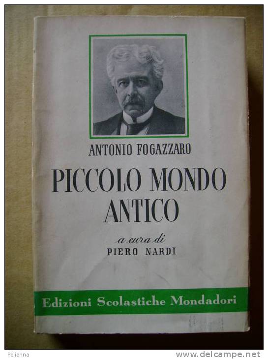 PS/28 Fogazzaro PICCOLO MONDO ANTICO Ed.Scol.Mondadori 1961 - Tales & Short Stories