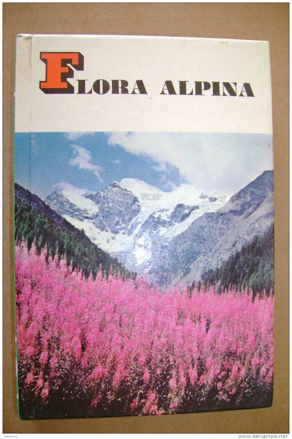 PDO/38 Bianchini FLORA ALPINA Mondadori 1967/foto Carrara Pantano - Garten