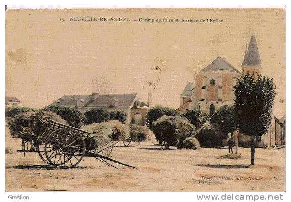 NEUVILLE DE POITOU 15 CHAMP DE FOIRE ET DERRIERE DE L'EGLISE (CHARETTE) 1907 - Neuville En Poitou