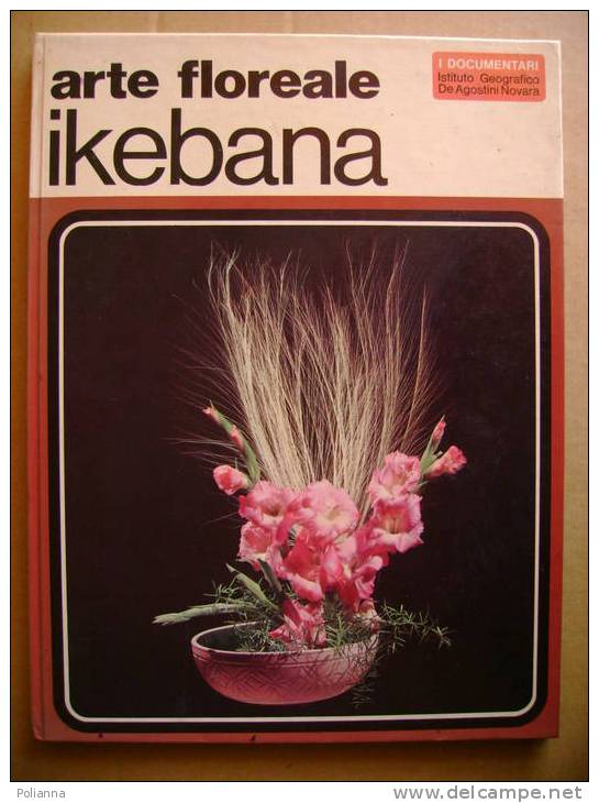 PU/5 Zamperini Pucci ARTE FLOREALE Giapponese  - IKEBANA DeAgostini I Ed 1972/FIORI - Garten