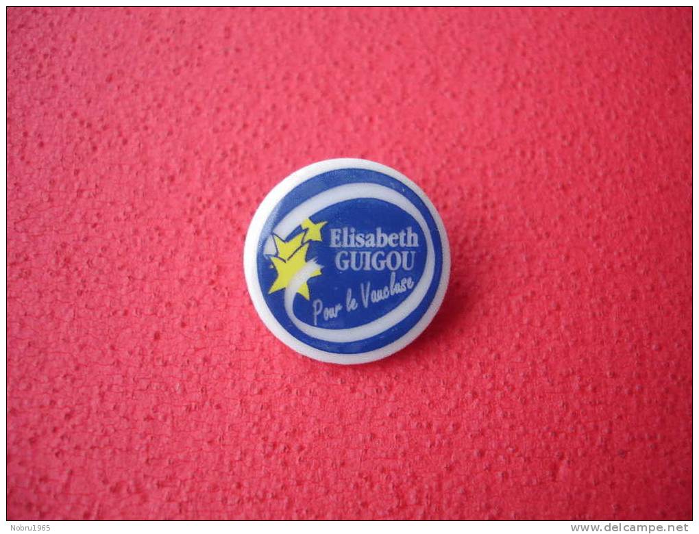 Pin´s Politique Elisabeth Guigou Pour Le Vaucluse.porcelaine - Celebrities