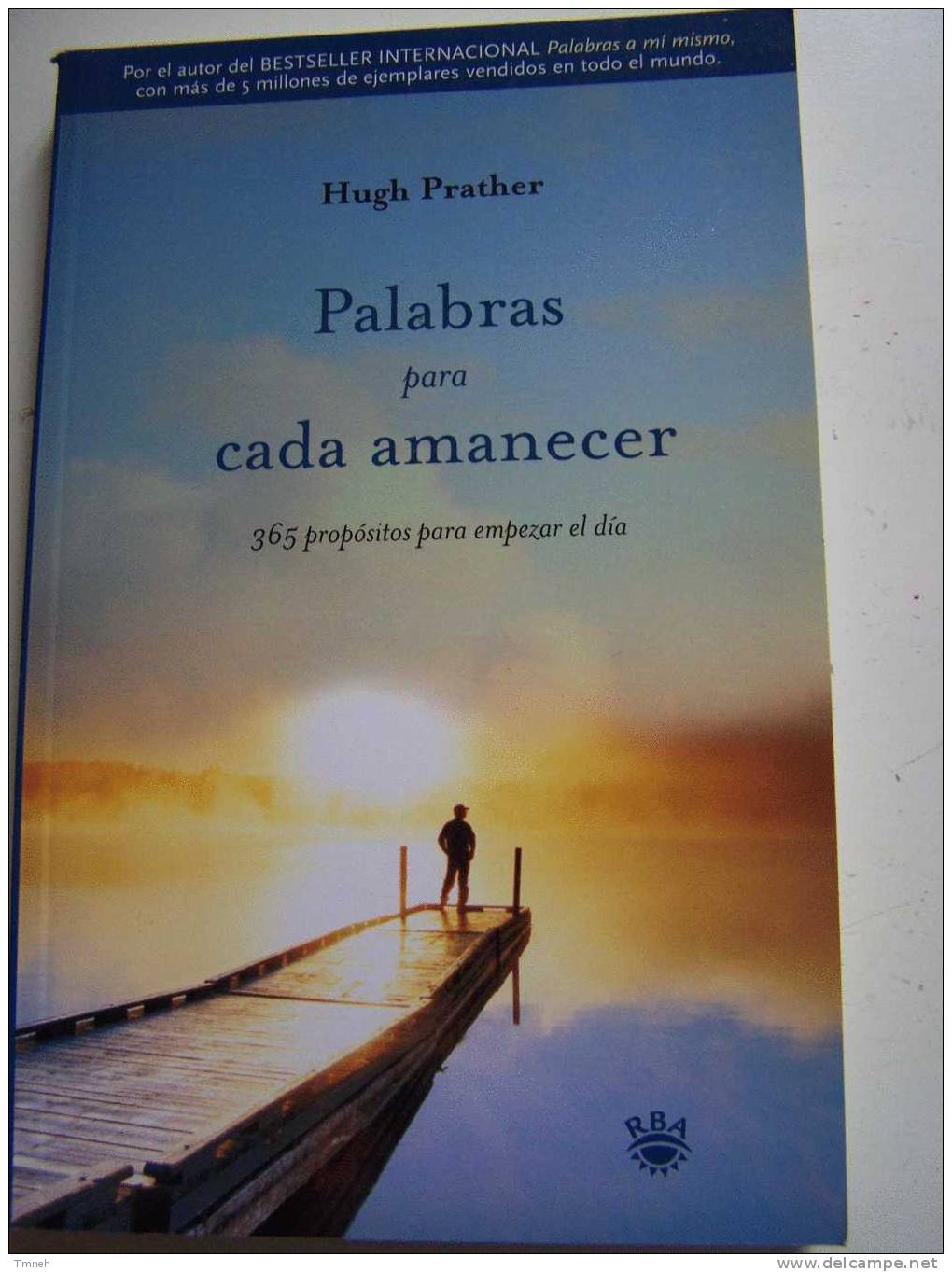 Palabras Para Cada Amanece-365 Propositos Para Ampezar El Dia-2007-Hugh Prather-RBA Integral - Practical