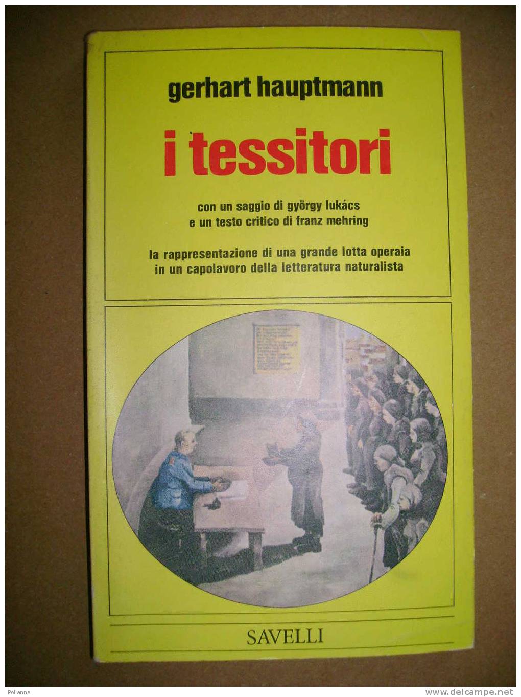 PAB/29 Gerhart Hauptmann I TESSITORI Savelli 1975/lotta Operaia/Marx - Société, Politique, économie