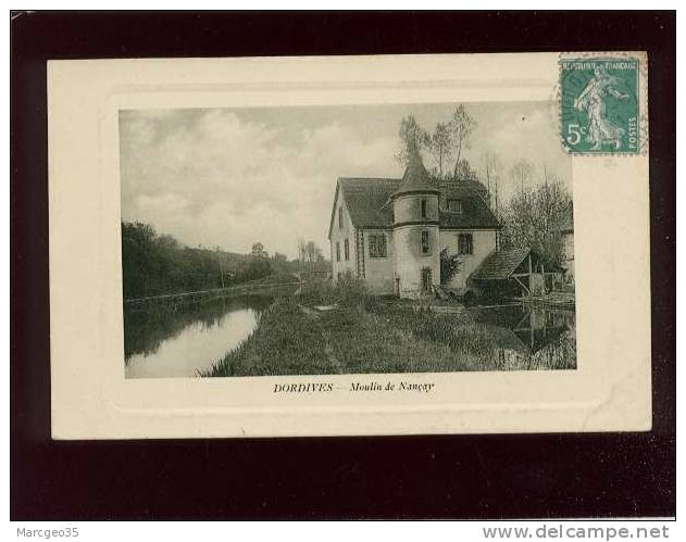 Dordives Moulin De Nançay édit.gillet Fournier , Vernie - Dordives