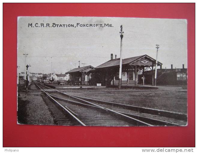 Depot-Train Station--   M.C.R.R. Station   Foxcroft Me  Ca 1910        ===ref 183 - Autres & Non Classés