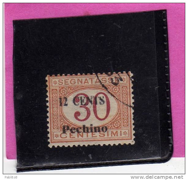 PECHINO 1918 SEGNATASSE POSTAGE DUE TASSE TAXES CENT. 12 C SU 30 C USATO USED OBLITERE' - Peking