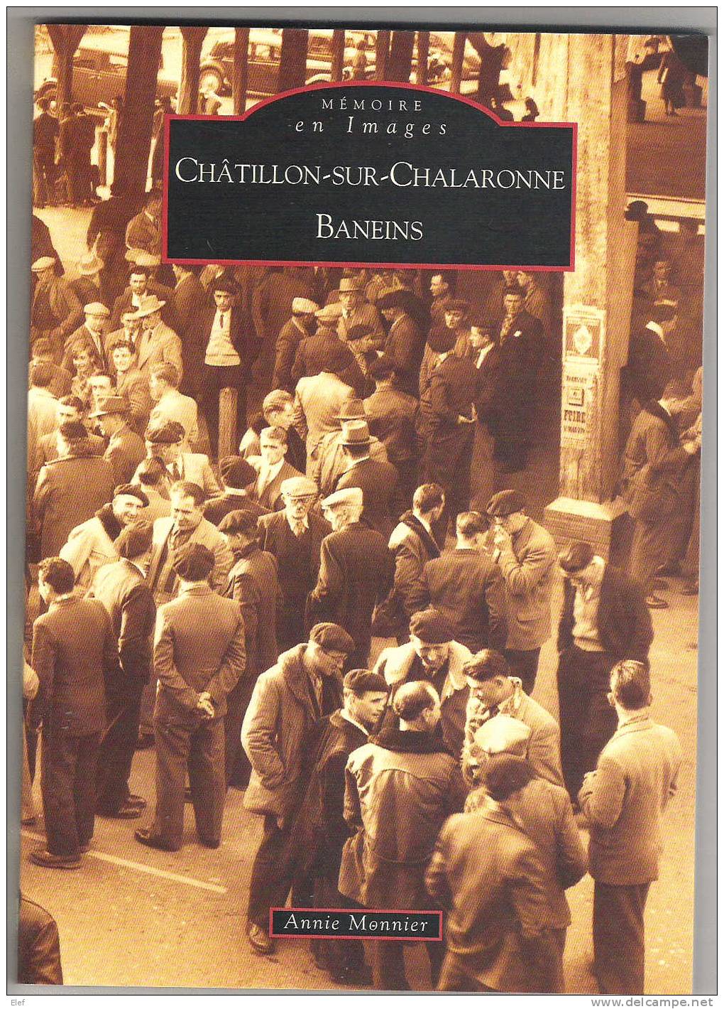 Livre CHATILLON Sur CHALARONNE,BANEINS, Ain, Rhones Alpes 1950-1980;Corderie,CUIR,Laboratoire, Jumelage Wächtersbach - Livres & Catalogues