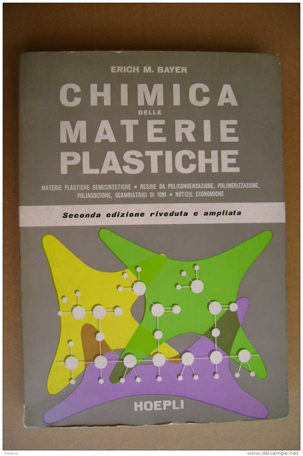 PAO/28 Erich M.Bayer CHIMICA MATERIE PLASTICHE Hoepli 1963 - Medecine, Biology, Chemistry