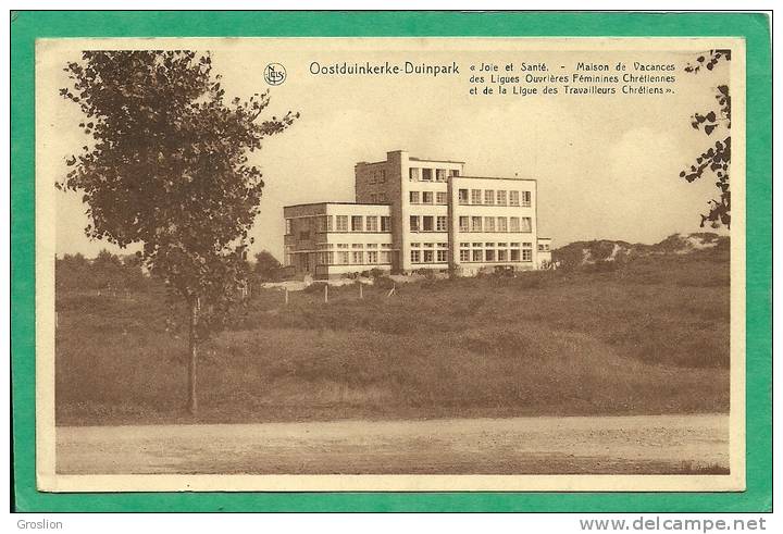 OOSTDUINKERKE-DUINPARK  " JOIE ET SANTE - MAISON DE VACANCES DES LIGUES OUVRIERES FEMINIMES CHRETIENNES ET ....... - Oostduinkerke