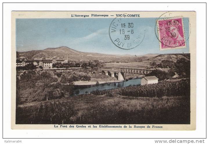 PUY-DE-DÔME / L' AUVERGNE PITTORESQUE / VIC-le-COMTE / LE PONT DES GOULES ET LES ETABLISSEMENTS DE LA BANQUE DE FRANCE - Vic Le Comte