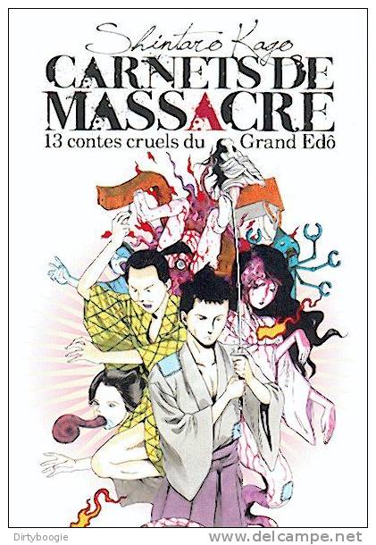 SHINTARO KAGO - CARNETS DE MASSACRE 13 CONTES CRUELS DU GRAND EDO - MANGA - EROGURO - Mangas Version Française