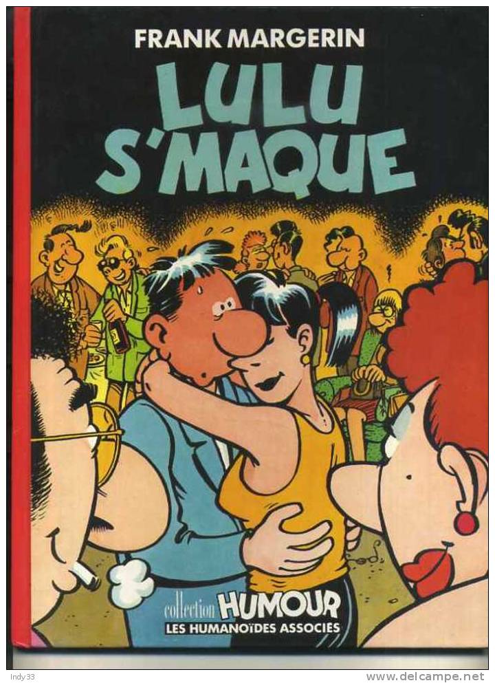 - F. MARGERIN . LULU S'MAQUE  . COLLECTION HUMOUR LES HUMANOÏDES ASSOCIES 1993 - Margerin