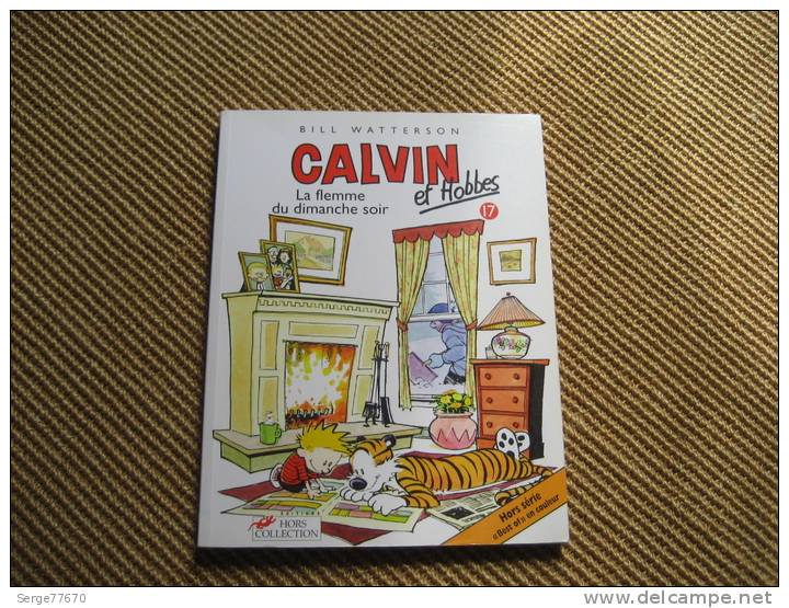 CALVIN Et HOBBES Tome 17 La Flemme Du Dimanche Soir Bill Watterson Hors Collection - Calvin Et Hobbes