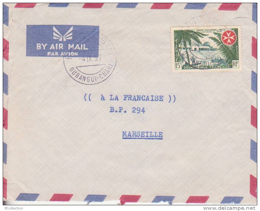 AEF,Oubangui Chari,Fort Sibut,le 11/10/1957,lettre,Colonie S,ordre Souverain De Malte Et Lutte Contre La Lépre,15f N°237 - Sonstige & Ohne Zuordnung