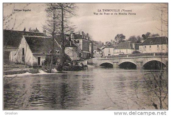 LE TRIMOUILLE (VIENNE) VUE DU PONT ET DU MOULIN PERRIN  1918 - La Trimouille