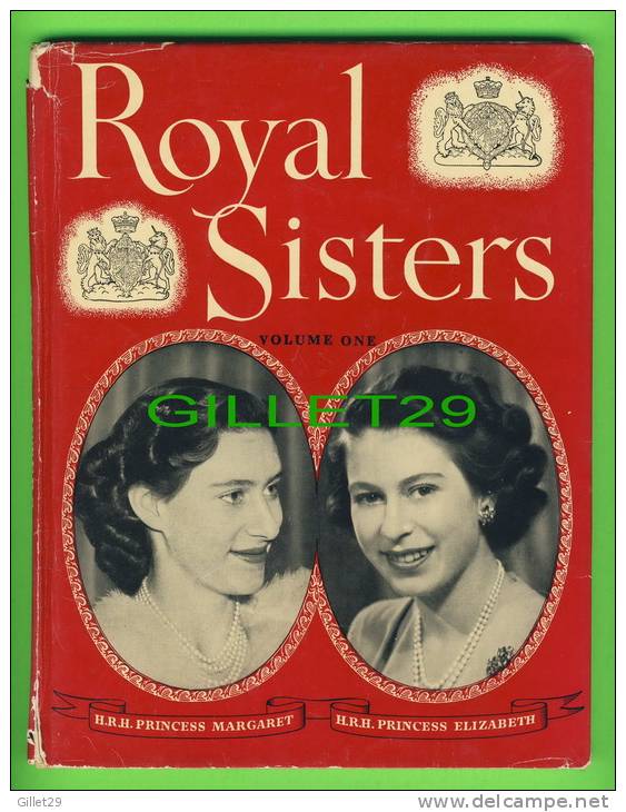 BOOK, ROYAL SISTERS, VOLUME ONE, 1949 - PRINCESS MARGARET & PRINCESS ELIZABETH - HARD COVER - 66 PAGES - - Autres & Non Classés