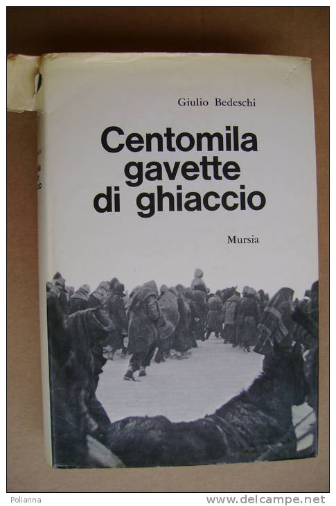 PEA/17 Bedeschi CENTOMILA GAVETTE DI GHIACCIO Mursia 1973/ALPINI DIVISIONE JULIA - Italian